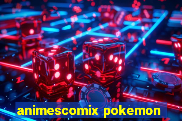 animescomix pokemon